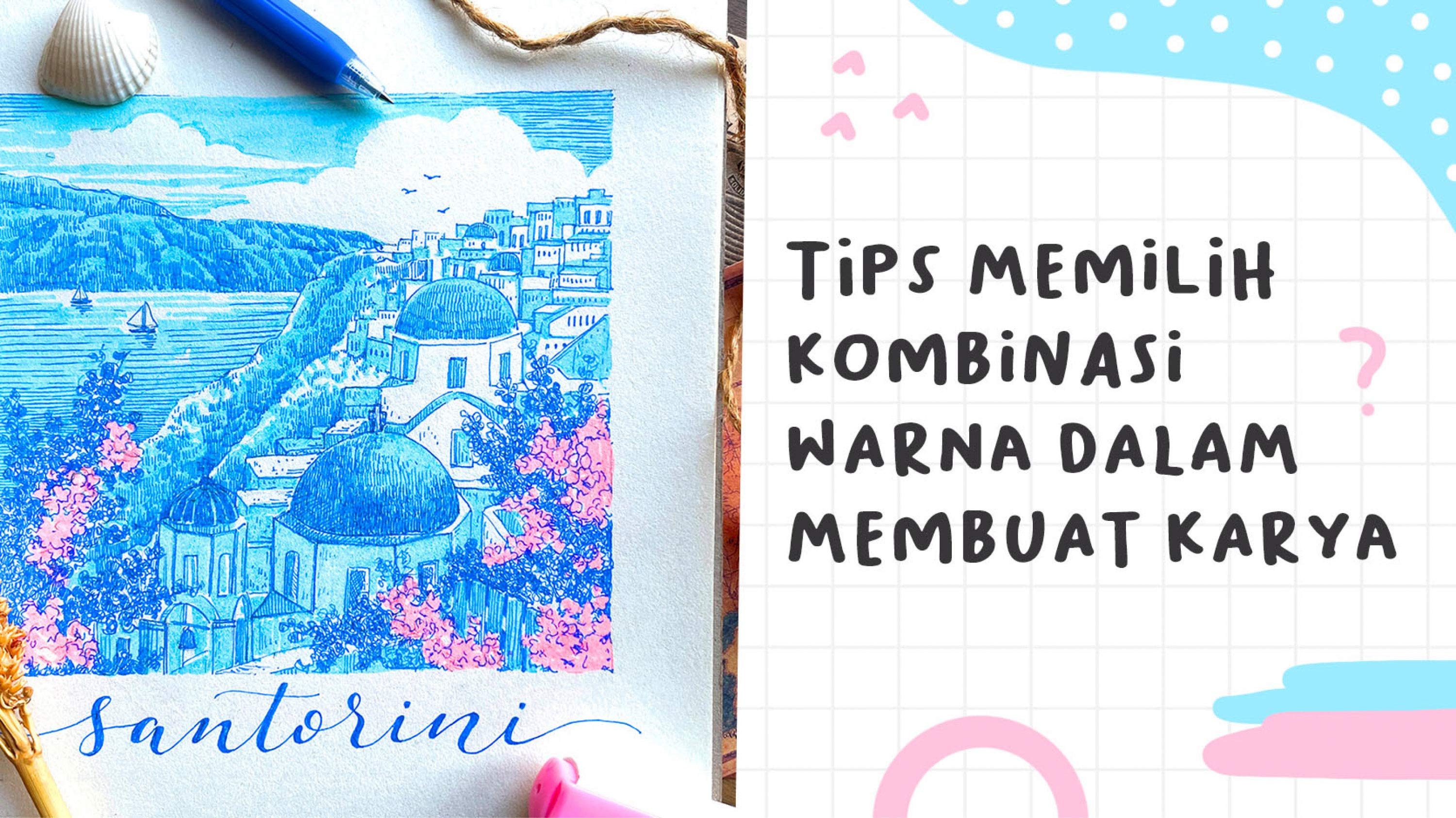 Tips Memilih Kombinasi Warna dalam Membuat Karya